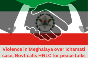 Ichamati violence: Deputy CM Tynsong calls HNLC for peace talks